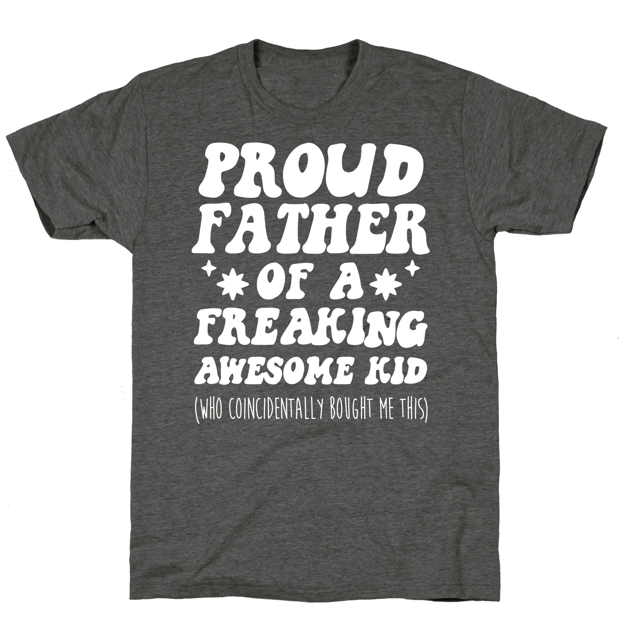 Proud Father of a Freaking Awesome Kid Unisex Triblend Tee